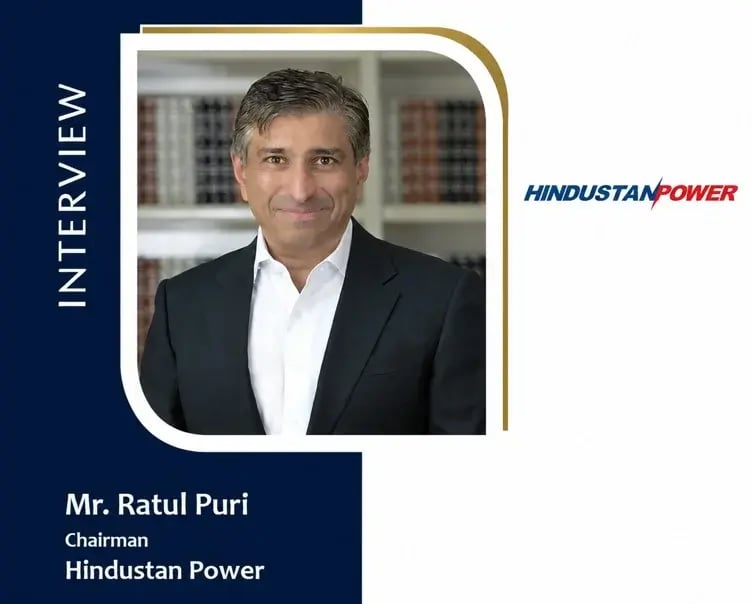 Interview spotlight on Ratul Puri, Chairman of Hindustan Power.
